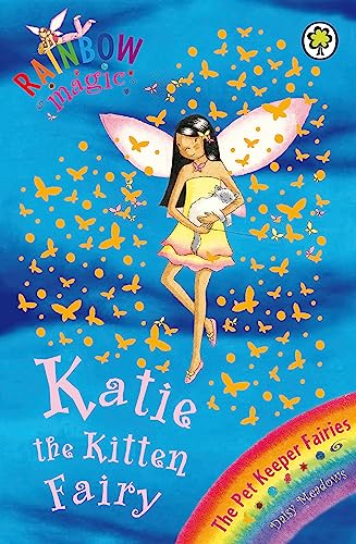 Katie The Kitten Fairy: The Pet Keeper Fairies Book 1 (Rainbow Magic, Band 1)