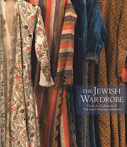 The Jewish Wardrobe: From the Collection of The Israel Museum, Jerusalem von 5 Continents Editions