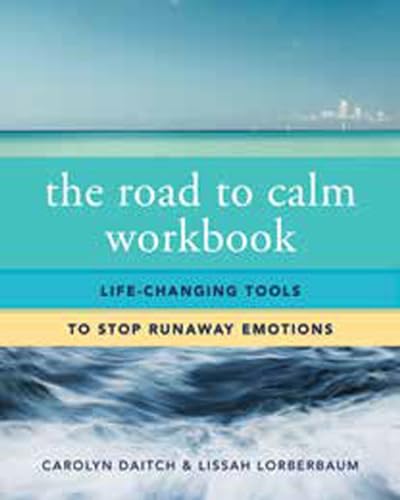 The Road to Calm Workbook: Life-Changing Tools to Stop Runaway Emotions von W. W. Norton & Company
