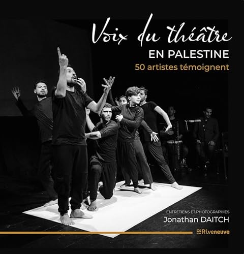 Voix du théâtre en Palestine - 50 artistes témoignent von RIVENEUVE