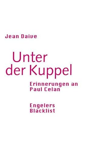 Unter der Kuppel: Erinnerungen an Paul Celan (Blacklist)