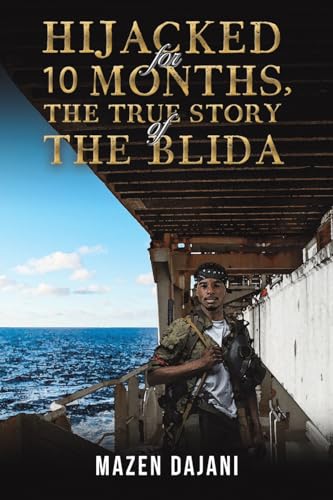 Hijacked for 10 Months, the True Story of the Blida Hijacked for 10 Months, the True Story of the Blida von Austin Macauley Publishers FZE