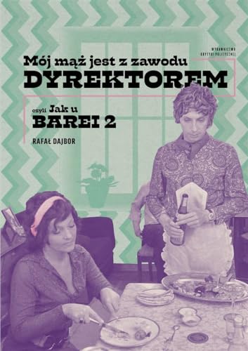 Mój mąż jest z zawodu dyrektorem: czyli Jak u Barei 2