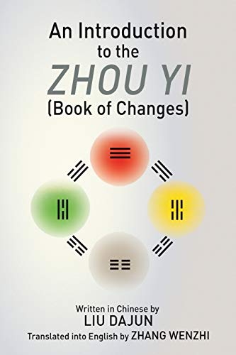 An Introduction to the Zhou yi (Book of Changes) von Chiron Publications