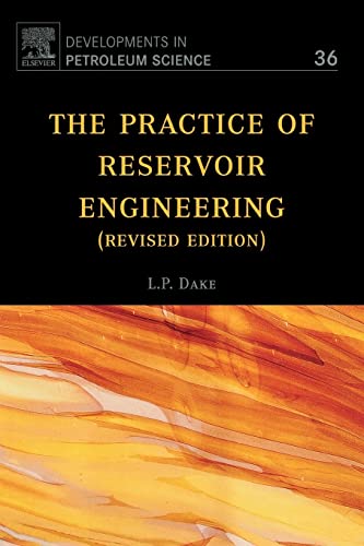 The Practice of Reservoir Engineering (Revised Edition): Volume 36 (Developments in Petroleum Science, Volume 36) von Elsevier
