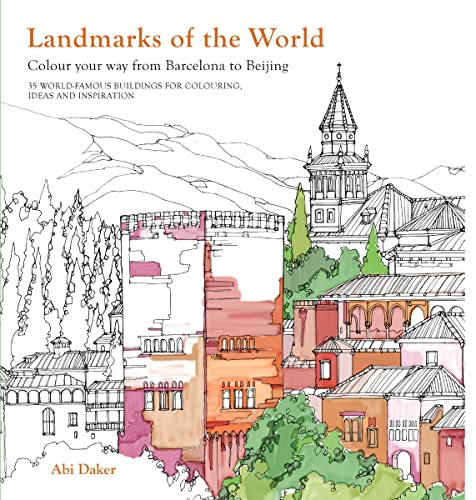 Landmarks of the World Colouring: 35 World-Famous Landmarks for Inspiration, Ideas and Colouring in