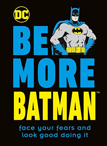 Be More Batman: Face Your Fears and Look Good Doing It Be More Batman: Face Your Fears and Look Good Doing It von DK