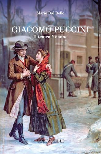 Giacomo Puccini. Il teatro è donna von Solfanelli