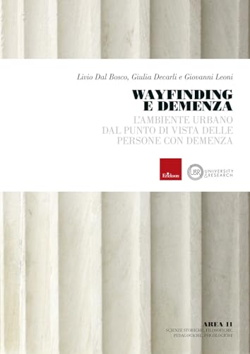 Wayfinding e demenza. L'ambiente urbano dal punto di vista delle persone con demenza von Erickson