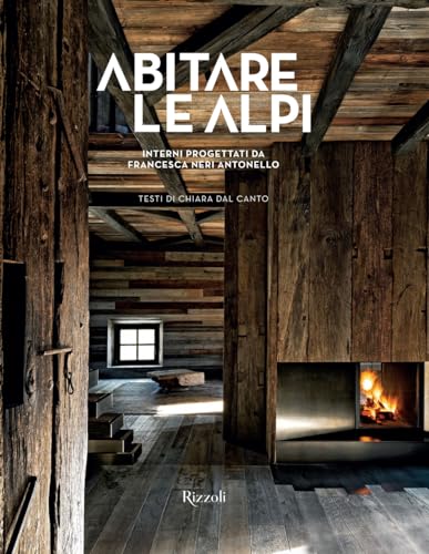 Abitare le Alpi. Ediz. a colori (Rizzoli Illustrati) von Mondadori Electa