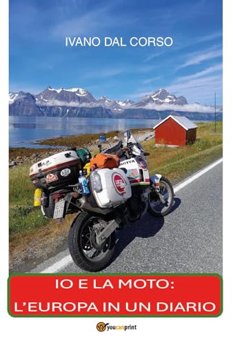 Io e la moto: l'Europa in un diario von Youcanprint