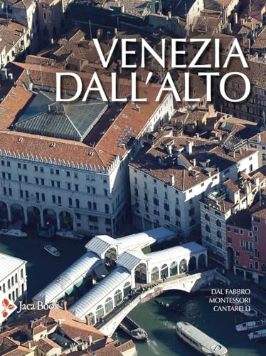Venezia dall'alto (Illustrati. Arte mondo) von Jaca Book