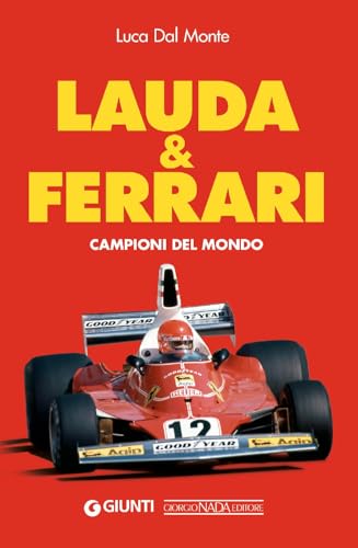 Lauda & Ferrari. Campioni del mondo (Grandi corse su strada e rallies) von Nada