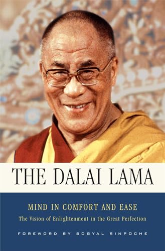 Mind in Comfort and Ease: The Vision of Enlightenment in the Great Perfection Mind in Comfort and Ease: The Vision of Enlightenment in the Great Perfection