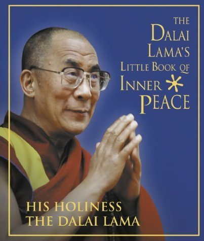The Dalai Lama’s Little Book of Inner Peace The Dalai Lama’s Little Book of Inner Peace
