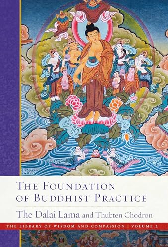 The Foundation of Buddhist Practice (Volume 2) (The Library of Wisdom and Compassion)