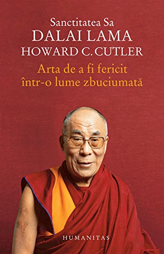 ARTA DE A FI FERICIT INTR-O LUME ZBUCIUMATA