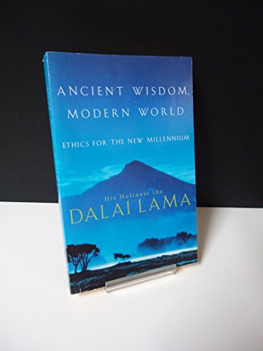 Ancient Wisdom, Modern World: Ethics for the New Millennium