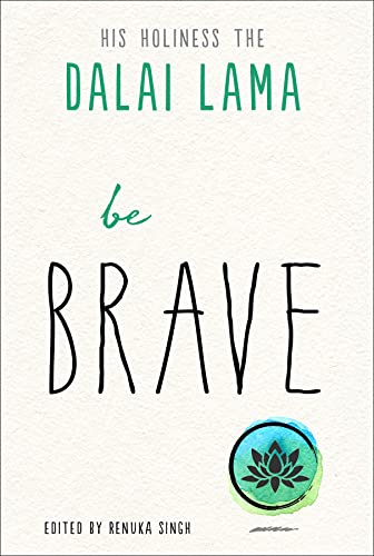 Be Brave (Dalai Lama’s Be Inspired) von Hampton Roads Publishing Company