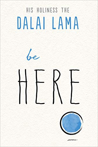 Be Here (The Dalai Lama's Be Inspired) von Hampton Roads Publishing Company