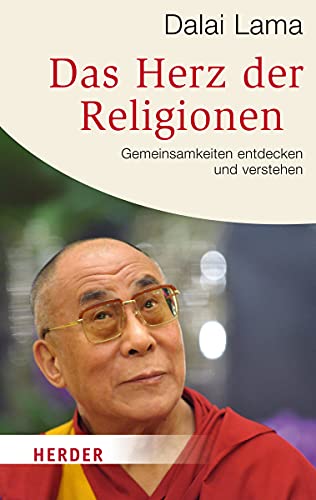 Das Herz der Religionen: Gemeinsamkeiten entdecken und verstehen (HERDER spektrum) von Verlag Herder GmbH