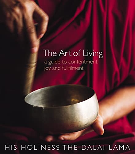 The Art of Living: A Guide to Contentment, Joy and Fulfillment