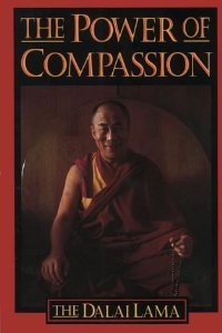 The Power of Compassion: A Collection of Lectures by His Holiness the XIV Dalai Lama
