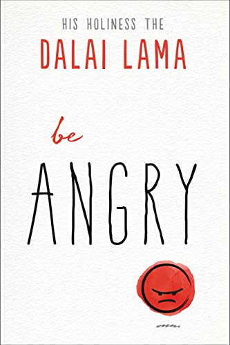 Be Angry (The Dalai Lama's Be Inspired)