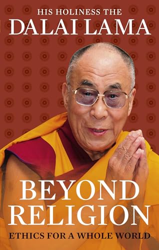 Beyond Religion: Ethics for a Whole World Beyond Religion: Ethics for a Whole World von Random House UK Ltd