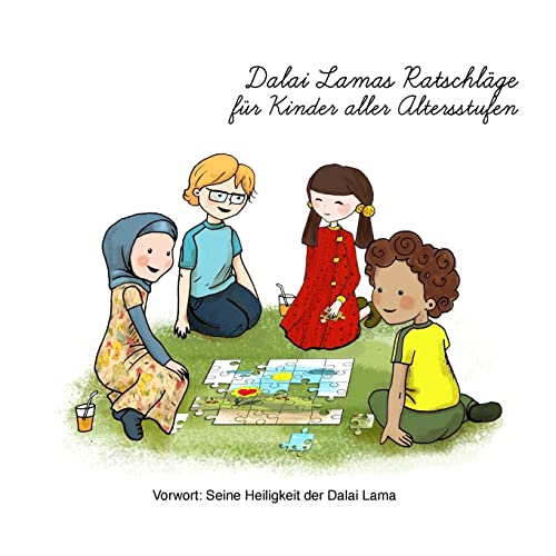 Dalai Lamas Ratschlage fur Kinder aller Altersstufen: Dalai Lama's Zitate, illustriert fur Kinder von Createspace Independent Publishing Platform