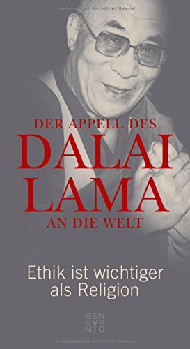 Der Appell des Dalai Lama an die Welt: Ethik ist wichtiger als Religion von Benevento