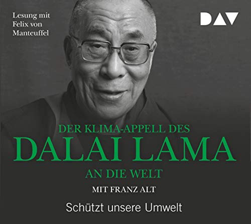 Der Klima-Appell des Dalai Lama an die Welt. Schützt unsere Umwelt: Lesung mit Felix von Manteuffel und Frank Arnold (1 CD) von Der Audio Verlag, Dav