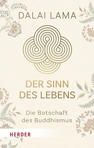 Der Sinn des Lebens: Die Botschaft des Buddhismus (HERDER spektrum) von Verlag Herder