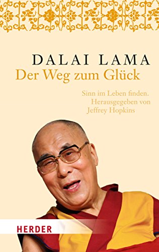 Der Weg zum Glück.: Sinn im Leben finden (HERDER spektrum)