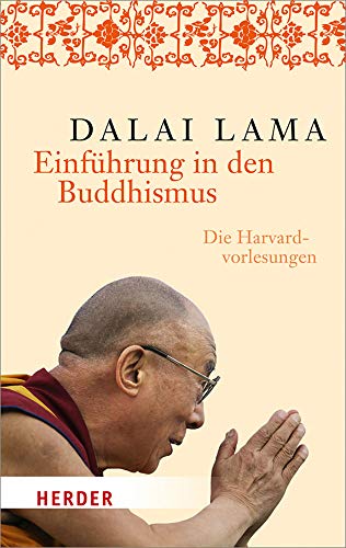 Einführung in den Buddhismus: Die Harvard-Vorlesungen (HERDER spektrum, Band 6778) von Herder Verlag GmbH