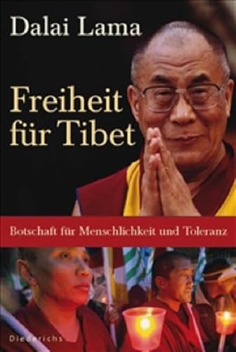 Freiheit für Tibet: Botschaft für Menschlichkeit und Toleranz (Diederichs Gelbe Reihe)