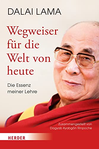 Wegweiser für die Welt von heute: Die Essenz meiner Lehre von Verlag Herder