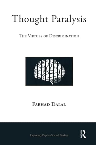 Thought Paralysis: The Virtues of Discrimination (Exploring Psycho-Social Studies Series) von Routledge