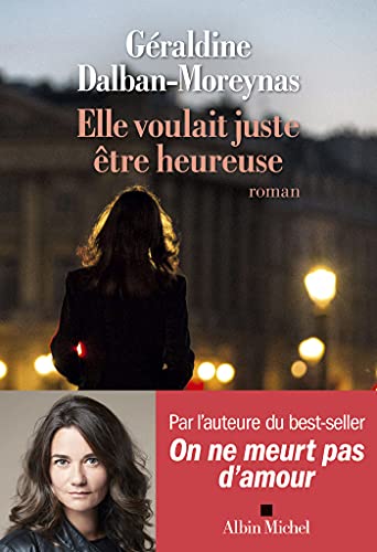 Elle voulait juste être heureuse von ALBIN MICHEL
