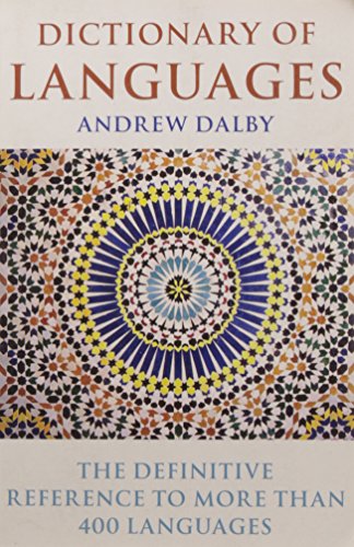 Dictionary of Languages: The Definitive Reference to More Than 400 Languages Dictionary of Languages: The Definitive Reference to More Than 400 Languages