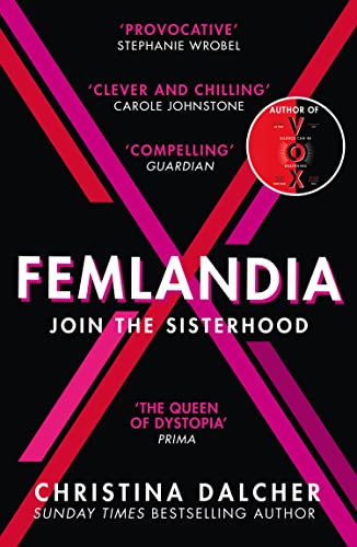 Femlandia: The gripping and provocative new dystopian thriller from the bestselling author of VOX von HQ Digital