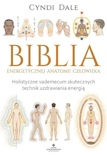 Biblia energetycznej anatomii człowieka von Studio Astropsychologii