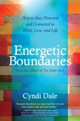 Energetic Boundaries: How to Stay Protected and Connected in Work, Love, and Life Energetic Boundaries: How to Stay Protected and Connected in Work, Love, and Life von Sounds True
