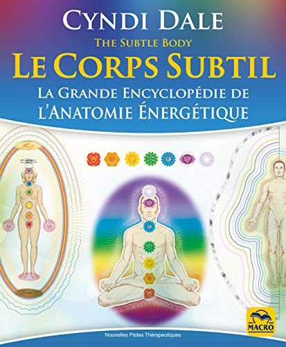 Le corps subtil: La Grande Encyclopédie de l'anatomie énergétique von MACRO EDITIONS