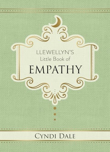 Llewellyn's Little Book of Empathy (Llewellyn's Little Books, 10, Band 10)