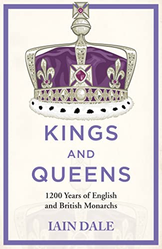 Kings and Queens: 1200 Years of English and British Monarchs von Hodder & Stoughton