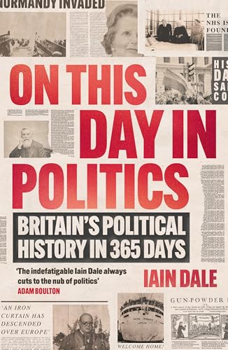 On This Day in Politics: Britain's Political History in 365 Days von Atlantic Books