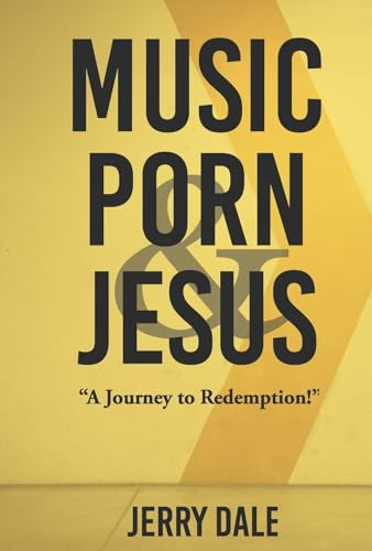 Music Porn & Jesus: A Journey to Redemption! von Bookbaby