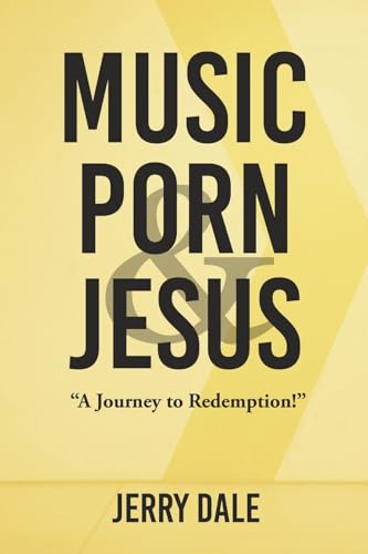 Music Porn & Jesus: A Journey to Redemption! von Bookbaby
