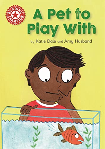 A Pet to Play With: Independent Reading Red 2 (Reading Champion)